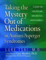 Taking the Mystery Out of Medications in Autism/Asperger's Syndrome