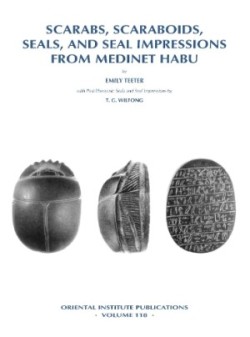 Scarabs, Scaraboids, Seals and Seal Impressions from Medinet Habu