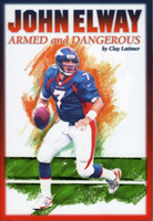 John Elway: Armed & Dangerous