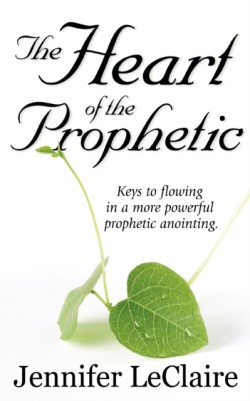 Heart of the Prophetic