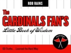 Cardinals Fan's Little Book of Wisdom