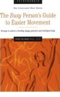 Busy Person's Guide to Easier Movement, 3rd Edition