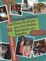 Teaching Children with Down Syndrome About Their Bodies, Boundaries & Sexuality