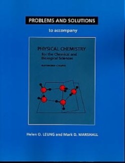 Student Problems and Solutions Manual for Physical Chemistry for the Chemical and Biological Sciences