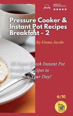 Pressure Cooker and Instant Pot Recipes - Breakfast - 2