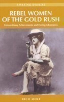 Rebel Women of the Gold Rush