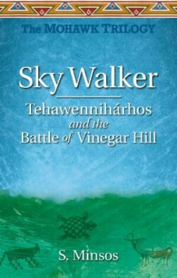 Sky Walker Tehawennihárhos and the Battle of Vinegar Hill