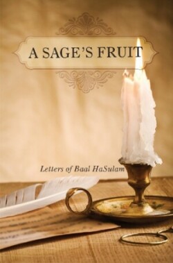 Sage's Fruit : Letters of Baal HaSulam