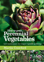 How to Grow Perennial Vegetables Low-maintenance, Low-impact Vegetable Gardening