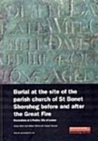 Burial at the Site of the Parish Church of St Benet Sherehog Before and After the Great Fire