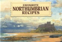 Favourite Northumbrian Recipes