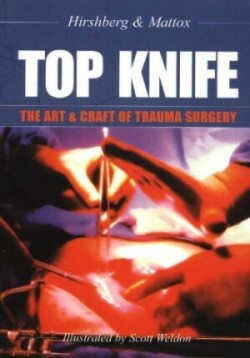 Top Knife :  The Art and Craft of Trauma Surgery