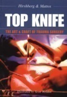Top Knife :  The Art and Craft of Trauma Surgery