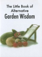 Little Book of Alternative Garden Wisdom