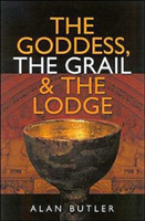 Goddess, the Grail and the Lodge