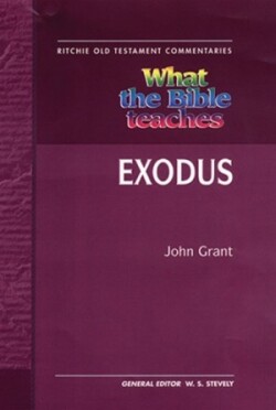 What the Bible Teaches - Exodus