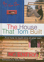 House That Tom Built: ....And How to Build One of Your Own