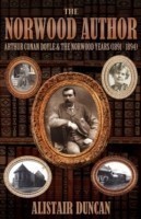Norwood Author - Arthur Conan Doyle and the Norwood Years (1891 - 1894)