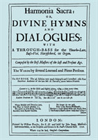 Harmonia Sacra or Divine Hymns and Dialogues, the First Book