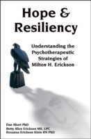 Hope and Resiliency Understanding the Psychotherapeutic Strategies of Milton H. Erickson