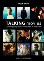 Talking Movies – Contemporary World Filmmakers in Interview