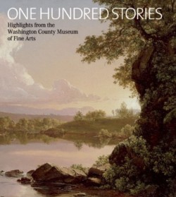 One Hundred Stories: Highlights from the Washington County Museum of Fine Arts