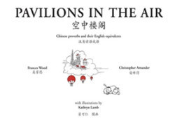 Pavilions in the Air And Other Chinese Proverbs with English Equivalents