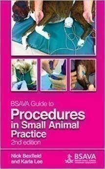 BSAVA Guide to Procedures in Small Animal Practice, 2nd ed.