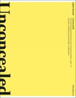 Unconcealed: The International Network of Conceptual Artists, 1967–77