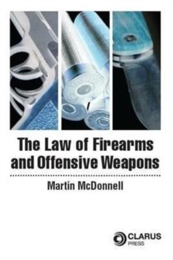 Law of Firearms & Offensive Weapons