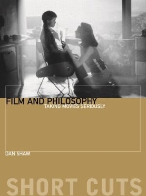 Film and Philosophu – Taking Movies Seriously