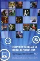 Cinephilia in the Age of Digital Reproduction – Film, Pleasure, and Digital Culture, Volume 1