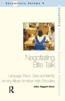 Negotiating Elite Talk Language, Race, Class and Identity Among African American High Schoolers