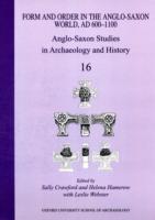 Form and Order in the Anglo-Saxon World, AD 400-1100