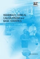 Numeracy, Clinical Calculations and Basic Statistics