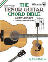 The Tenor Guitar Chord Bible: Standard and Irish Tuning 2,880 Chords