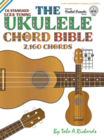 The Ukulele Chord Bible: GCEA Standard C6 Tuning 2,160 Chords