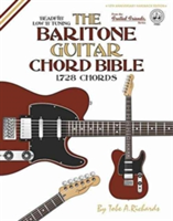 The Baritone Guitar Chord BIble: Low 'B' Tuning 1,728 Chords