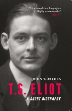 T.S. Eliot - A Short Biography