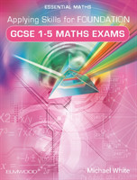 Applying Skills for Foundation GCSE 1-5 Maths Exams