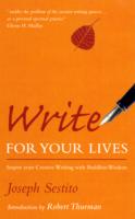 Write for Your Lives Inspire Your Creative Writing with Buddhist Wisdom