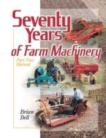 Seventy Years of Farm Machinery: Vol. 2
