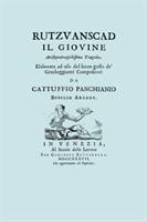 Rutzvanscad Il Giovine (Facsimile 1737) Arcisopratragichissima Tragedia, Elaborata Ad Uso Del Buon Gusto De Grecheggianti Compositori.