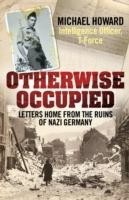 Otherwise Occupied: Letters Home from the Ruins of Nazi Germany