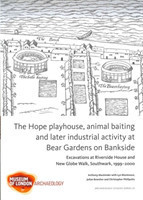 Hope playhouse, animal baiting and later industrial activity at Bear Gardens on Bankside