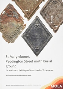 St Marylebone’s Paddington Street North Burial Ground: