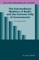Extraordinary Madness of Banks and the Extreme Folly of Governments