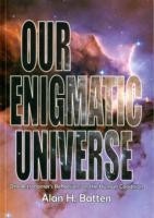 Our Enigmatic Universe