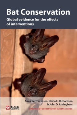 Bat Conservation : Global Evidence for the Effects of Interventions
