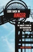 Look Back in Anger: The Miners' Strike in Nottinghamshire 30 Years on